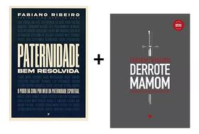 Kit 2 Livros Paternidade Bem Resolvida + Derrote Mamom Fabiano Ribeiro