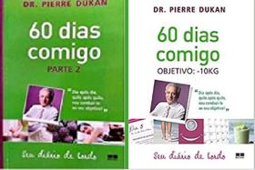 KIT 2 LIVROS PIERRE DUKAN 60 dias comigo + 60 Dias Comigo Parte 2