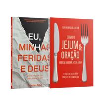 Kit 2 Livros - Recomeço com Deus - Eu, minhas feridas e Deus + Como o Jejum e Oração podem mudar a sua vida