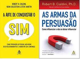 KIT 2 LIVROS Robert B. Cialdini A arte de conquistar o sim + As armas da persuasão -