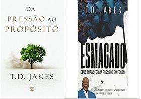 KIT 2 LIVROS T. D. Jakes Da Pressão Ao Propósito + Esmagado - Deus Transforma Pressão em Poder