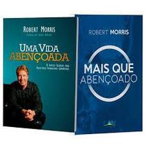 Kit 2 Livros Uma Vida Mais que Abençoada Robert Morris