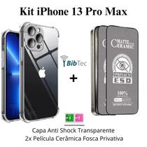 Kit 2 Películas Cerâmica Fosca Privacidade + Capa Capinha Transparente para Iphone 13 Pro Max Kit 2 Películas Cerâmica Fosca Privacidade + Capa Capinha Transparente para Iphone 13 Pro Max