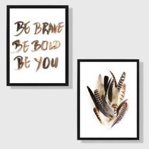 Kit 2 Quadros Be Brave Be Bold Be You Penas 45X34Cm Branca