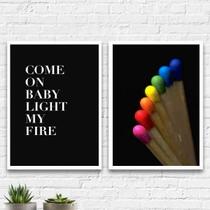 Kit 2 Quadros Come On Baby Light My Fire 45X34Cm Branca