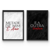 Kit 2 Quadros Metade De Mim É Amor E A Outra Também Casal Kit 2 Quadros Metade De Mim É Amor E A Outra Também Casal