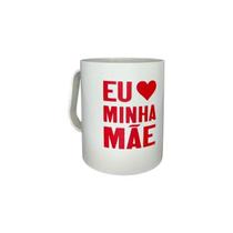 KIT 20 Canecas Eu Amo Minha Mãe Lembrancinhas Festas