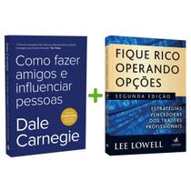 Kit 2livros, Como Fazer Amigos e Influenciar Pessoas + Fique Rico Operando Opções, Clássico Sobre como Multiplicar Riqueza e Solucionar Problemas - Sextante, Alta Books