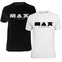Kit 2x Camiseta Max Titanium Preta + Branca Blusa Roupa Kit 2x Camiseta Max Titanium Preta + Branca Blusa Roupa