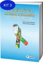 Kit 3 Livro A Educação Física, Autismo E Inclusão: Ressignificando