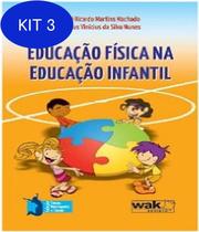 Kit 3 Livro Educação Física Na Educação Infantil - W.A.K.