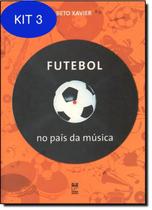 Kit 3 Livro Futebol No País Da Música