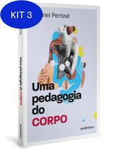Kit 3 Livro Uma Pedagogia Do Corpo - Vol. 1 - Autêntica