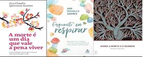 KIT 3 LIVROS A morte é um dia que vale a pena viver + Enquanto eu respirar + Sobre a morte e o morrer