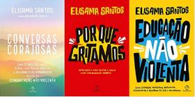 KIT 3 LIVROS Elisama Santos Conversas corajosas + Por que gritamos + Educação não violenta - Paz e Terra