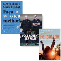 Kit 3 Livros, Faça o teu melhor + Felicidade + Você Aguenta Ser Feliz Mario Sergio Cortella, Ana Beatriz Barbosa Silva