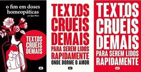 Kit 3 Livros Igor Pires Textos Cruéis Demais O Fim Em Doses