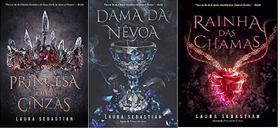 KIT 3 LIVROS LAURA SEBASTIAN Princesa das cinzas + Dama da névoa + Rainha das chamas