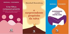 KIT 3 LIVROS Marshall Rosemberg surpreendente propósito da raiva + Criar filhos compassivamente + SUPERANDO A DOR ENTRE - Palas Athena