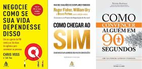 KIT 3 LIVROS Negocie como se sua vida dependesse disso + Como chegar ao sim + Como convencer alguém em 90 segundos - Sextante