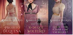 kit 3 livros Sabrina Jeffries DINASTIA DOS DUQUES PROJETO DUQUESA + O DUQUE SOLTEIRO + Quem quer casar com um duque