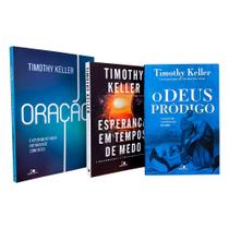 Kit 3 Livros Timothy Keller Esperança em Tempos de Medo + O Deus Pródigo + Oração - Editora Vida Nova