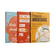 Kit 3 Livros -Vencendo a Ansiedade Eu, Minha Ansiedade e Deus + Resp.da Ansiedade + Vencendo a Ansiedade com Deus Pai