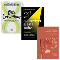 Kit 3 Livros, Você Vai Sobreviver a Esta Noite + Cuidar até o fim + Oito Conversas Para Uma Vida Inteira de Amor