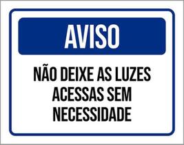 Kit 3 Placa Aviso Não Deixe Luzes Acessas Necessidade 36X46