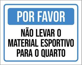 Kit 3 Placa Favor Levar Material Esportivo Para Quarto 36X46