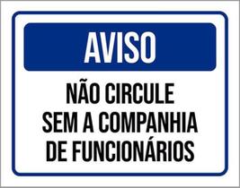 Kit 3 Placa Não Circule Sem Companhia Funcionários 36X46