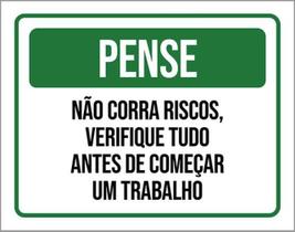 Kit 3 Placa Pense Corra Risco Verifique Antes Trabalho 36X46