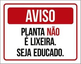 Kit 3 Placa Planta Não É Lixeira Seja Educado Verm 36X46