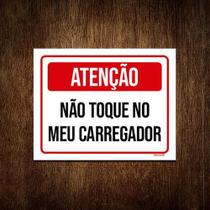 Kit 3 Placa Sinalização - Atenção Não Toque Meu Carregador