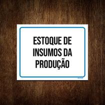 Kit 3 Placa Sinalização - Estoque Insumos Da Produção