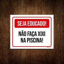 Kit 3 Placa Vermelha Seja Educado Não Faça Xixi Na Piscina - Sinalizo.Com