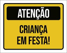 Kit 3 Placas Aniversário Criança Atenção Criança Em Festa