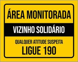 Kit 3 Placas Área Monitorada Vizinho Solidário Ligue 190 Kit 3 Placas Área Monitorada Vizinho Solidário Ligue 190