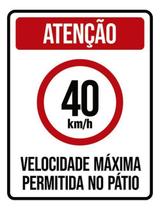 Kit 3 Placas Atenção 40Km Velocidade Máxima Pátio