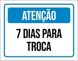 Kit 3 Placas Atenção 7 Dias Para Troca 36X46