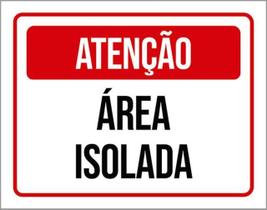 Kit 3 Placas Atenção Área Isolada Vermelha