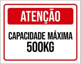 Kit 3 Placas Atenção Capacidade Máxima 500Kg Kit 3 Placas Atenção Capacidade Máxima 500Kg