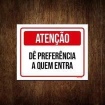 Kit 3 Placas Atenção Dê Preferência Quem Entra