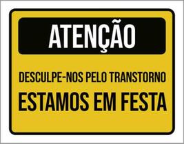 Kit 3 Placas Atenção Desculpe-Nos Estamos Festa 36X46 Kit 3 Placas Atenção Desculpe-Nos Estamos Festa 36X46