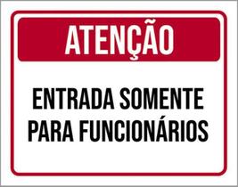 Kit 3 Placas Atenção Entrada Somente Para Funcionários