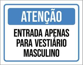 Kit 3 Placas Atenção Entrada Vetiário Masculino 36X46