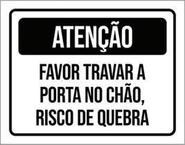 Kit 3 Placas Atenção Favor Travar Porta Chão Risco Quebra