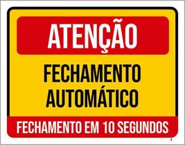 Kit 3 Placas Atenção Fechamento 10 Segundos Automático 27X35
