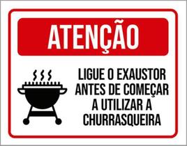 Kit 3 Placas Atenção Ligue Exaustor Começar Churrasqueira