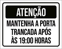 Kit 3 Placas Atenção Mantenha Porta Trancada Após 19H 27X35